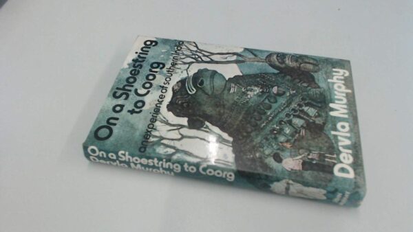 On a Shoestring to Coorg: An Experience of South India: Experience of Southern India