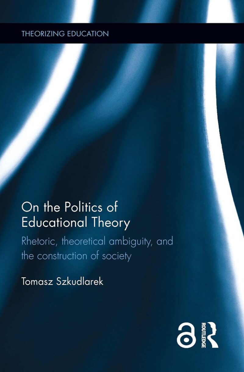 On the Politics of Educational Theory: Rhetoric