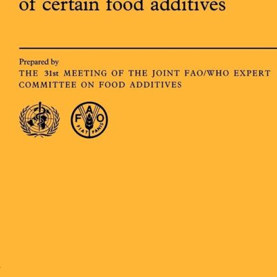 Toxicological Evaluation of Certain Food Additives: 22 (WHO Food Additives Series)