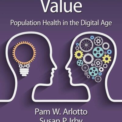 Orchestrating Value: Population Health in the Digital Age (HIMSS Book Series)