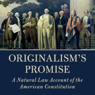 Originalism's Promise: A Natural Law Account of the American Constitution