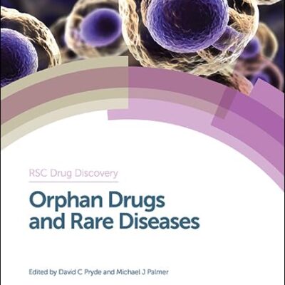 ORPHAN DRUGS AND RARE DISEASES: Rsc: Volume 38 (Drug Discovery)