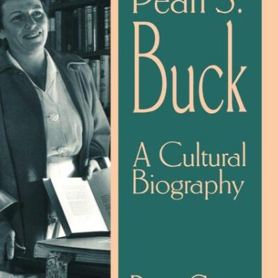Pearl S. Buck: A Cultural Biography
