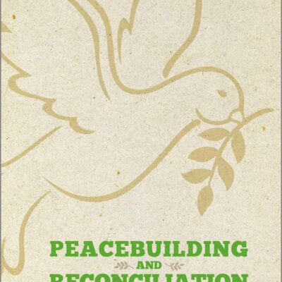 Peacebuilding and Reconciliation: Contemporary Themes and Challenges