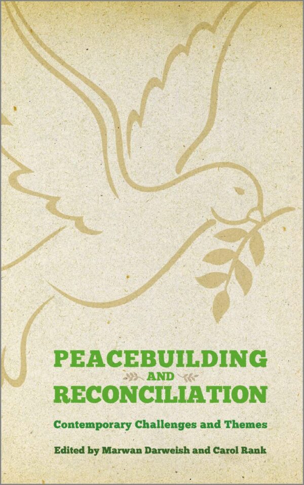 Peacebuilding and Reconciliation: Contemporary Themes and Challenges