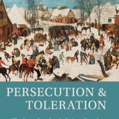 Persecution and Toleration: The Long Road to Religious Freedom (Cambridge Studies in Economics
