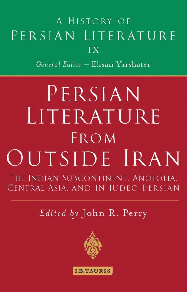 Persian Literature from Outside Iran: The Indian Subcontinent
