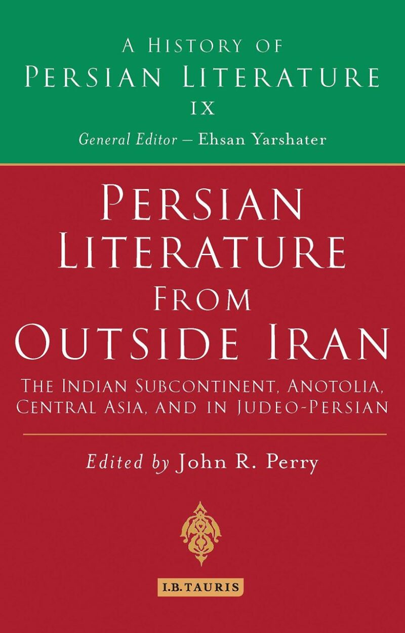 Persian Literature from Outside Iran: The Indian Subcontinent