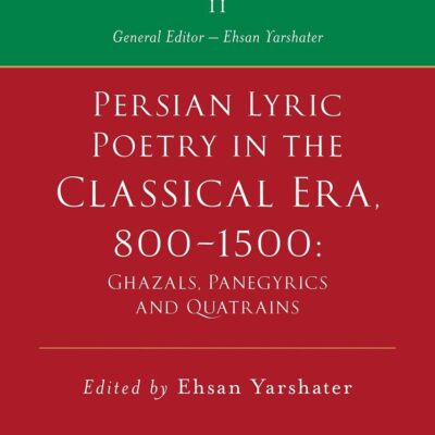 Persian Lyric Poetry in the Classical Era