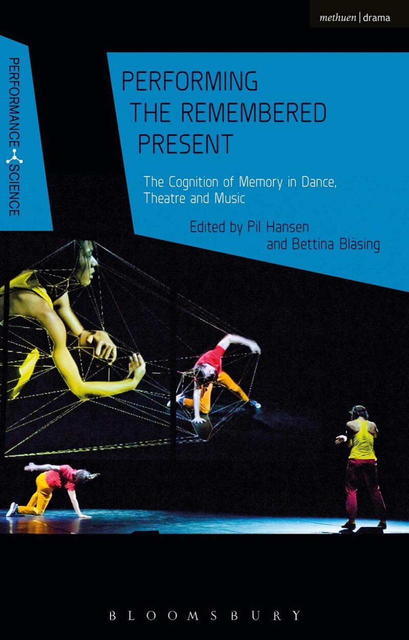 Performing the Remembered Present: The Cognition of Memory in Dance