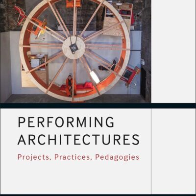 Performing Architectures: Projects