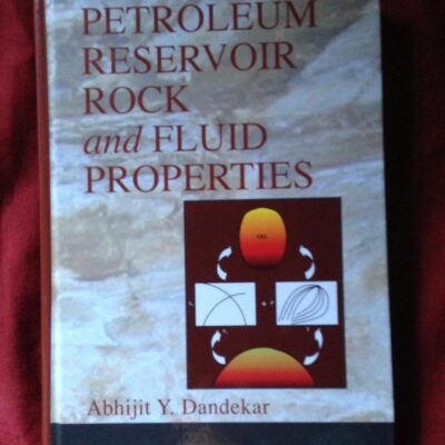 Petroleum Reservoir Rock and Fluid Properties
