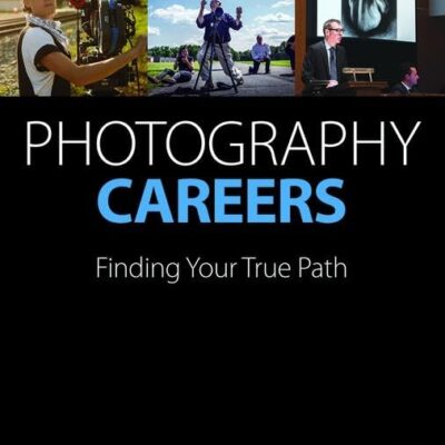 Photography Careers: Finding Your True Path