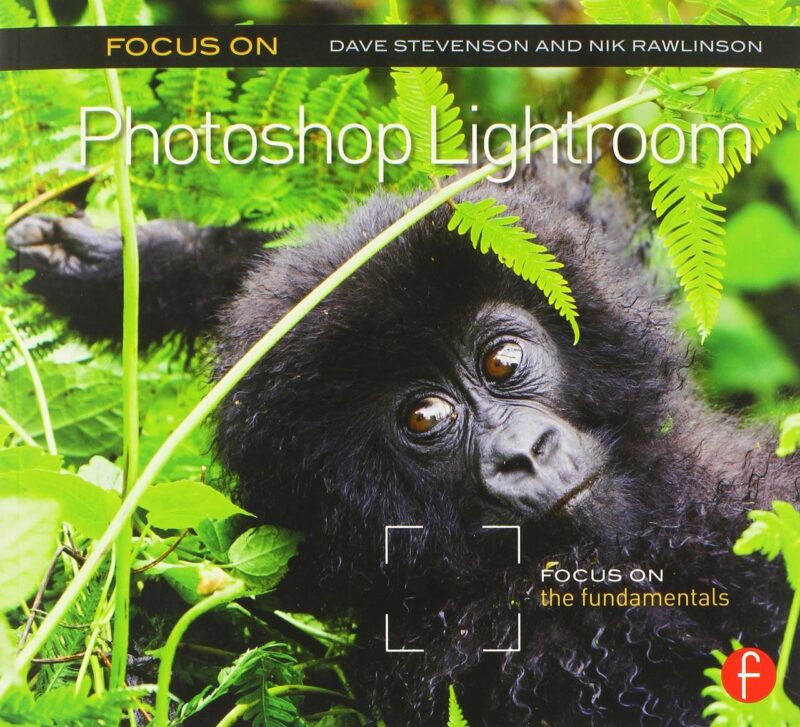 Photoshop Lightroom: Focus on the Fundamentals