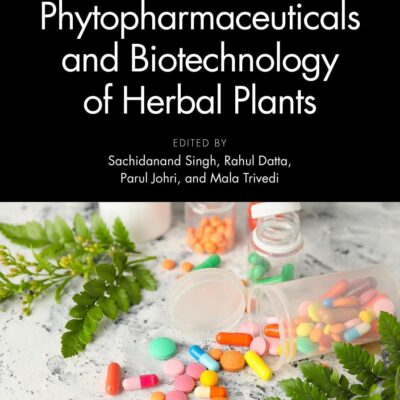 Phytopharmaceuticals and Biotechnology of Herbal Plants (Exploring Medicinal Plants)