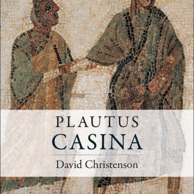 Plautus: Casina (Bloomsbury Ancient Comedy Companions)