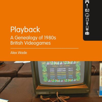 Playback – A Genealogy of 1980s British Videogames