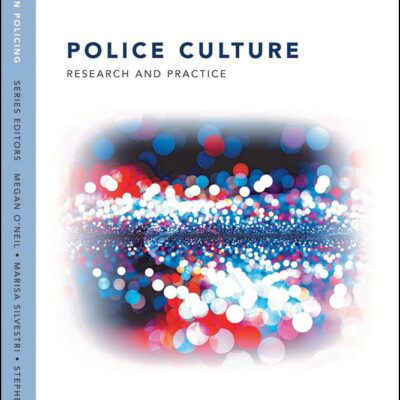 Police Occupational Culture: Research and Practice (Key Themes in Policing)