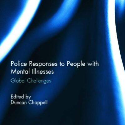 Police Responses to People with Mental Illnesses: Global Challenges
