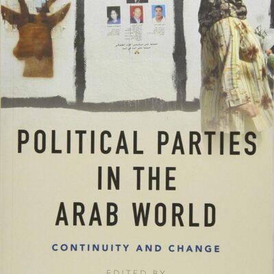 Political Parties in the Arab World: Continuity and Change