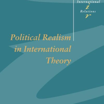 Political Realism in International Theory: 47 (Cambridge Studies in International Relations)