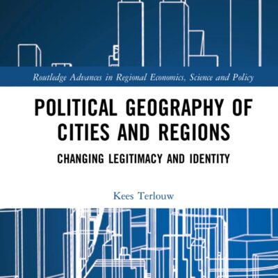 Political Geography of Cities and Regions: Changing Legitimacy and Identity (Routledge Advances in Regional Economics