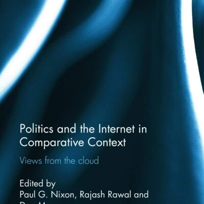 Politics and the Internet in Comparative Context: Views from the Cloud