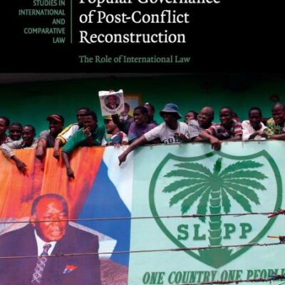 Popular Governance of Post-Conflict Reconstruction: The Role of International Law: 109 (Cambridge Studies in International and Comparative Law)