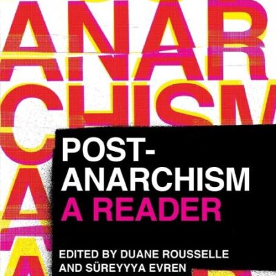 Post-Anarchism: A Reader
