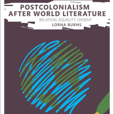 Postcolonialism After World Literature: Relation
