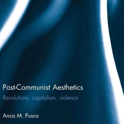 Post-Communist Aesthetics: Revolutions
