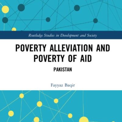 Poverty Alleviation and Poverty of Aid: Pakistan (Routledge Studies in Development and Society)