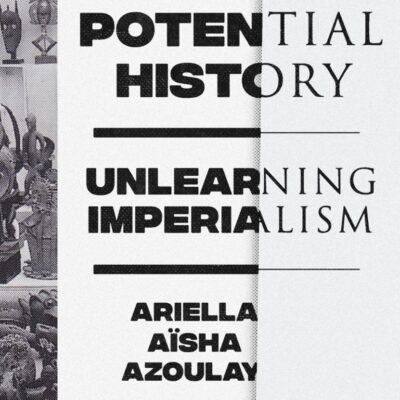 Potential History: Unlearning Imperialism