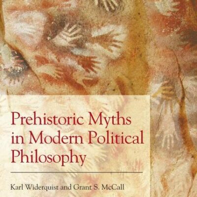 Prehistoric Myths in Modern Political Philosophy: Challenging Stone Age Stories