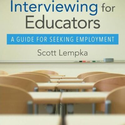 Prepared Interviewing for Educators: A Guide for Seeking Employment (Second Edition)