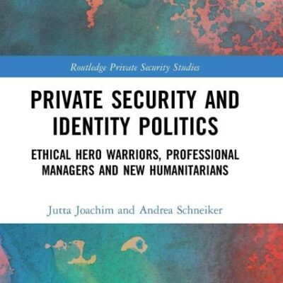 Private Security and Identity Politics: Ethical Hero Warriors