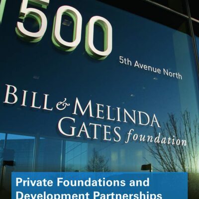 Private Foundations and Development Partnerships: American Philanthropy and Global Development Agendas