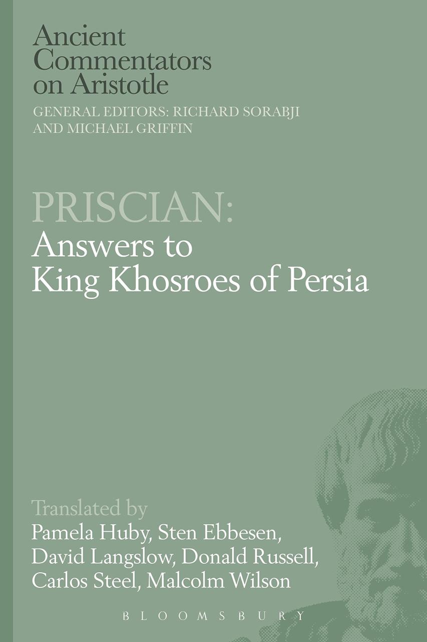 Priscian: Answers to King Khosroes of Persia (Ancient Commentators on Aristotle)