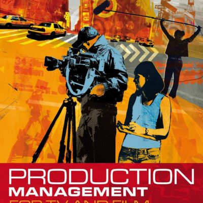 Production Management for TV and Film: The professional's guide (Professional Media Practice)