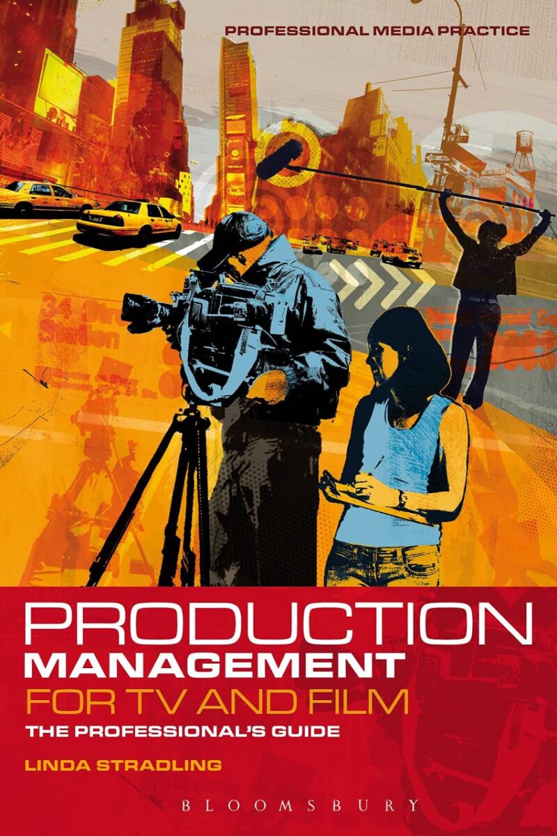 Production Management for TV and Film: The professional's guide (Professional Media Practice)