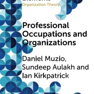 Professional Occupations and Organizations (Elements in Organization Theory)