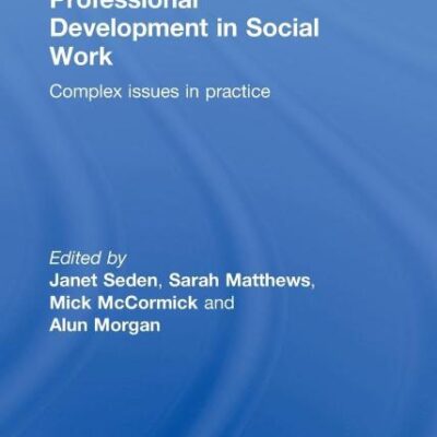 Professional Development in Social Work: Complex Issues In Practice