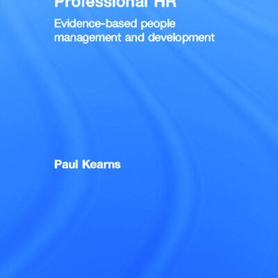 Professional HR: Evidence-Based People Management and Development