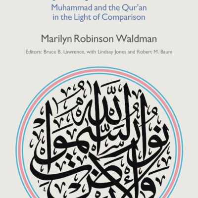 Prophecy and Power: Muhammad and the Qur`an in the Light o Comparison