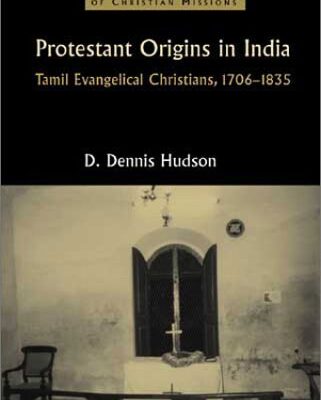Protestant Origins in India: Tamil Evangelical Christians