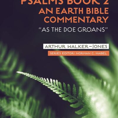 Psalms Book 2: An Earth Bible Commentary: “As a Doe Groans”
