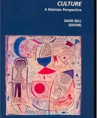 Psychoanalysis and Culture: A Kleinian Perspective (Tavistock Clinic Series)