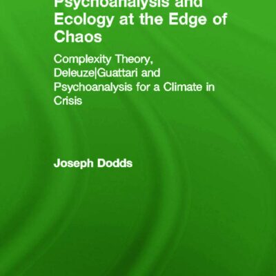 Psychoanalysis and Ecology at the Edge of Chaos: Complexity Theory