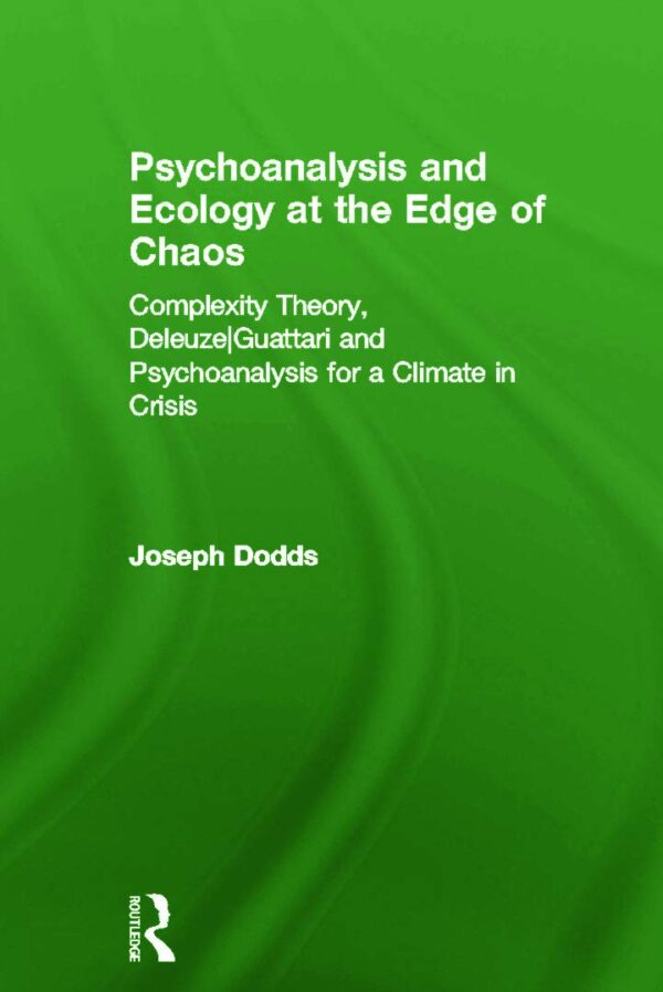 Psychoanalysis and Ecology at the Edge of Chaos: Complexity Theory