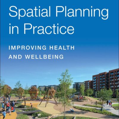 Public Health Spatial Planning in Practice: Improving Health and Wellbeing